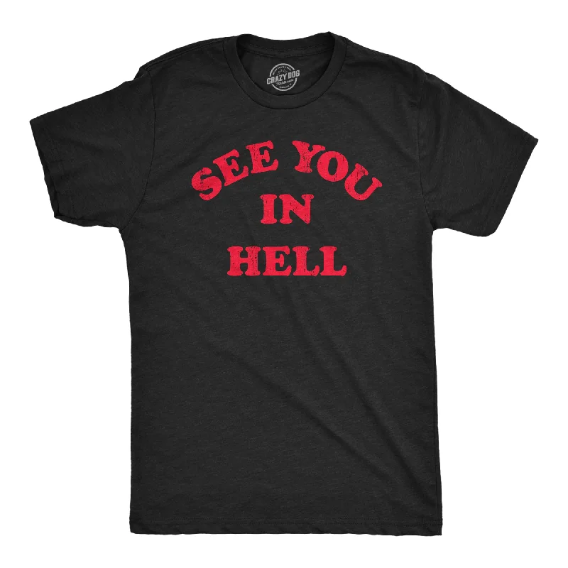 Men's versatile fitness t-shirt-See You In Hell Men's T Shirt