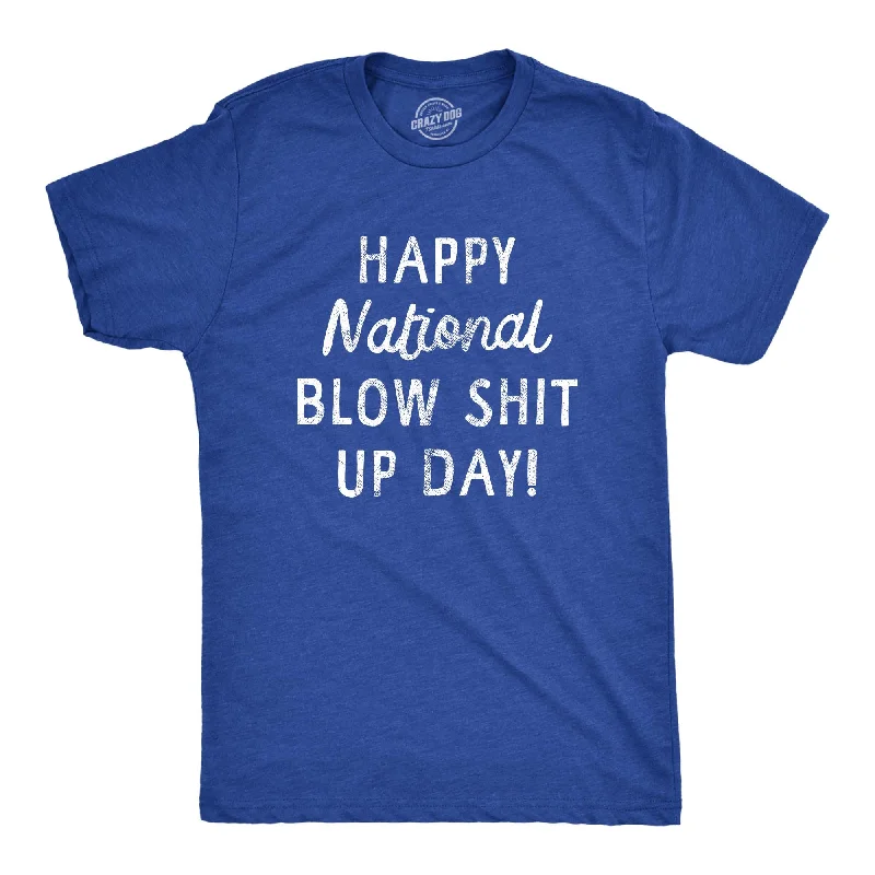 Men's performance sports t-shirt-Happy National Blow Shit Up Day Men's T Shirt