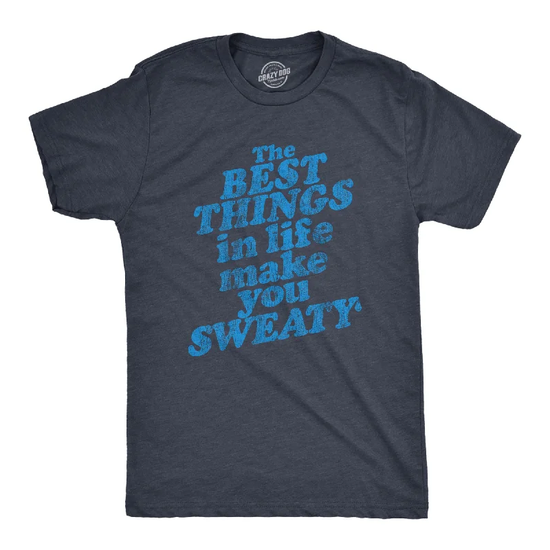 Men's active lifestyle t-shirt-The Best Things In Life Make You Sweaty Men's T Shirt