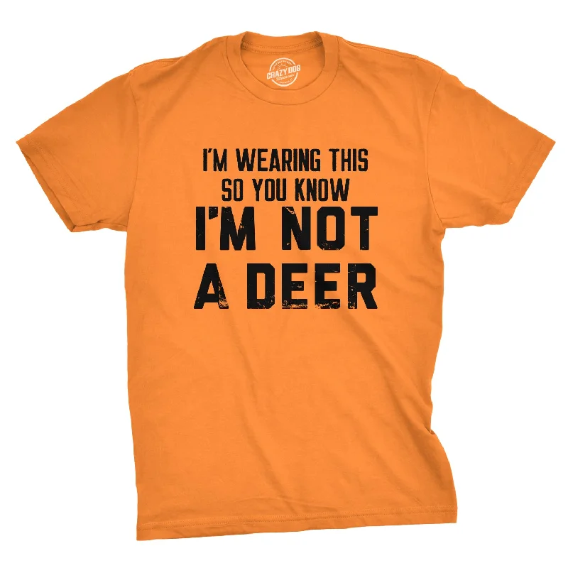 Men's versatile fitness t-shirt-Im Wearing This So You Know Im Not A Deer Men's T Shirt