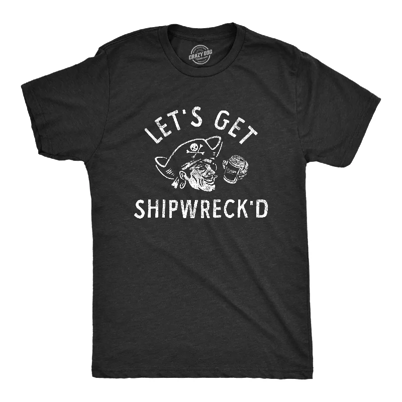 Men's summer fitness t-shirt-Lets Get Shipwrecked Men's T Shirt