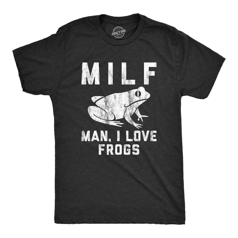 Men's versatile fitness t-shirt-MILF Man, I Love Frogs Men's T Shirt