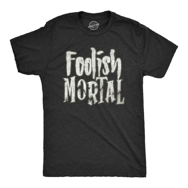 Men's casual athletic wear t-shirt-Foolish Mortal Men's T Shirt