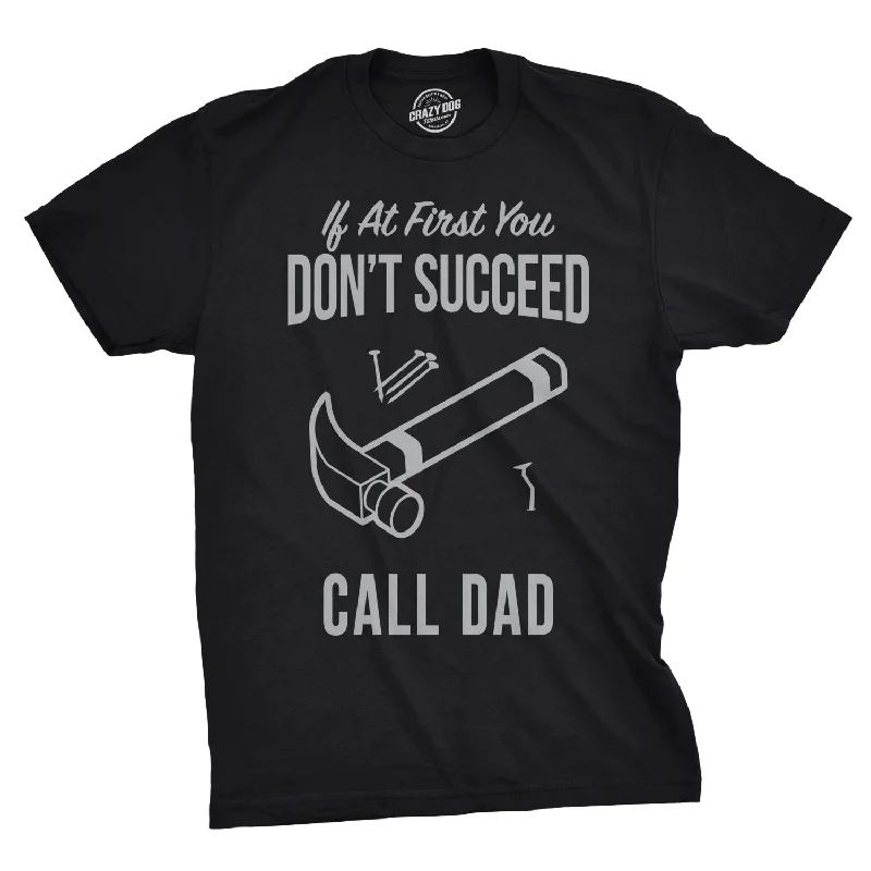 Men's breathable performance t-shirt-If At First You Don’t Succeed Call Dad Men's T Shirt