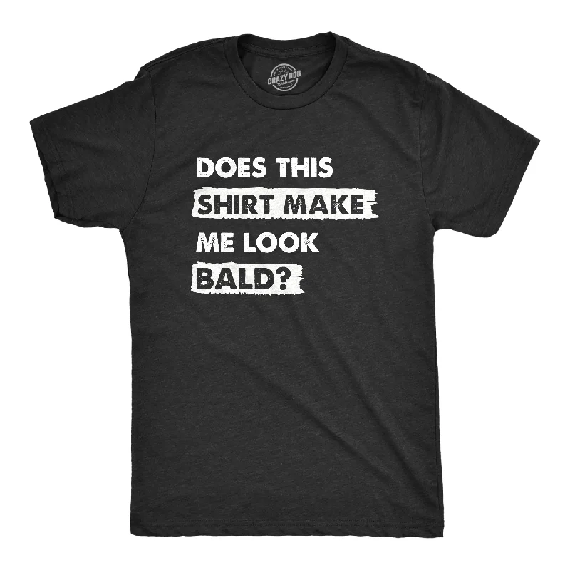 Men's sustainable athletic t-shirt-Does This Shirt Make Me Look Bald Men's T Shirt