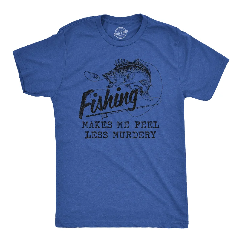 Men's weatherproof athletic wear t-shirt-Fishing Makes Me Feel Less Murdery Men's T Shirt