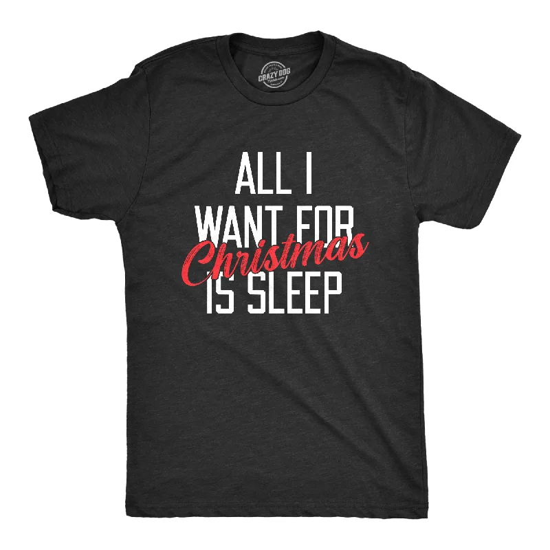 Men's durable sports t-shirt-All I Want For Christmas Is Sleep Men's T Shirt